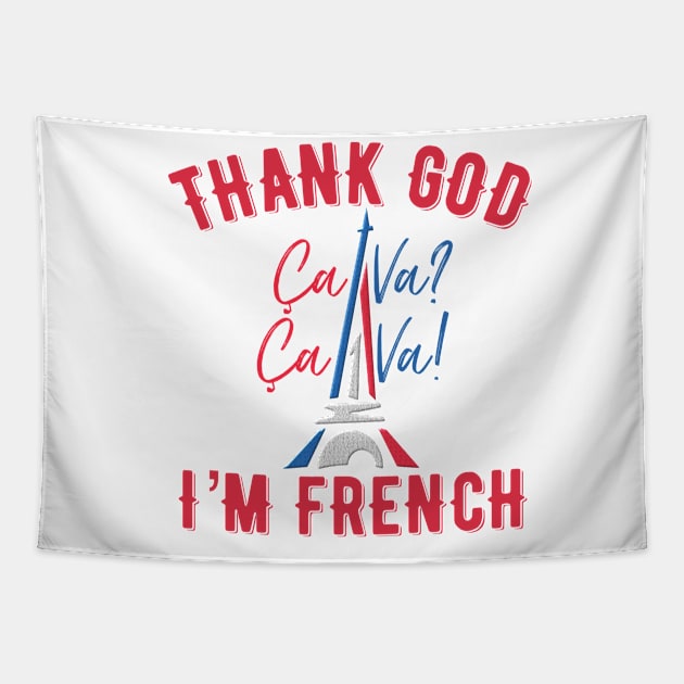 Thank God I’m French Tapestry by MessageOnApparel