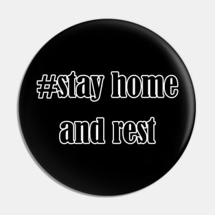 #stay  home and rest Pin