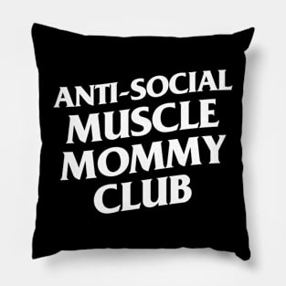 Anti Social Muscle Mommy Club Pillow