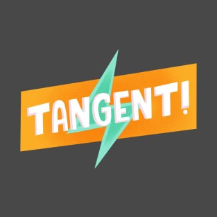 TANGENT! T-Shirt