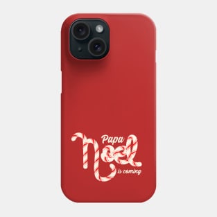 Papa Noel is Coming Phone Case