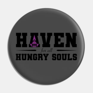 Haven for all Hungry Souls Pin