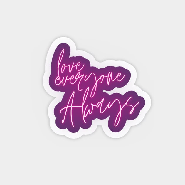 Love Everyone Always (pink script) Magnet by PersianFMts