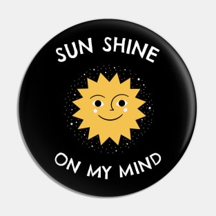 Sun shine on my mind - Sea Sun Holiday Pin