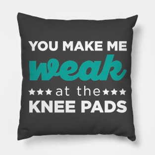 You Make Me Weak at the Knee Pads Pillow