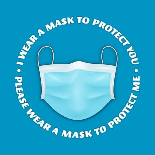 I wear a mask to protect you, Please wear a mask to protect me T-Shirt