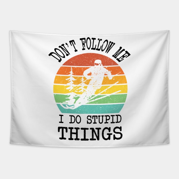 SKIING DON'T FOLLOW ME I DO STUPID THINGS Tapestry by JohnetteMcdonnell