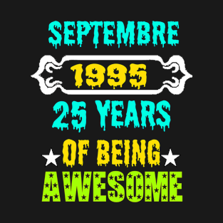 September 1995 25 years of being awesome T-Shirt