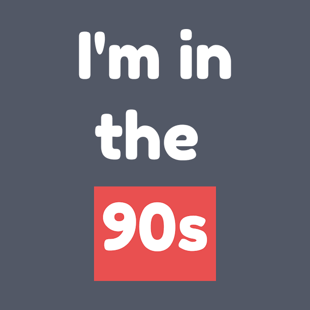 i'm in the 90s by Lampang shop