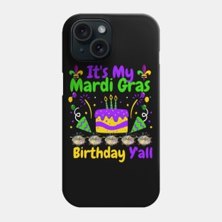 Funny It's My Mardi Gras Birthday Y'all Carnival 2024 Party Phone Case