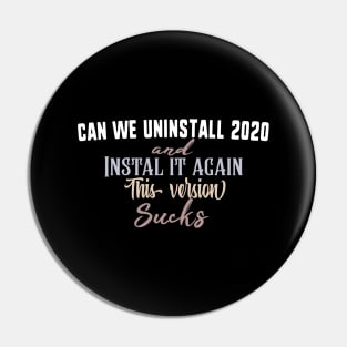 can we uninstall 2020 and install it again this version sucks Pin