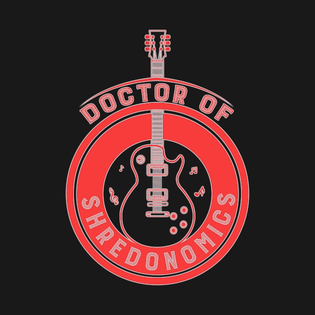 Doctor of Shredonomics: Guitar Player's and Shredders by eezeeteez