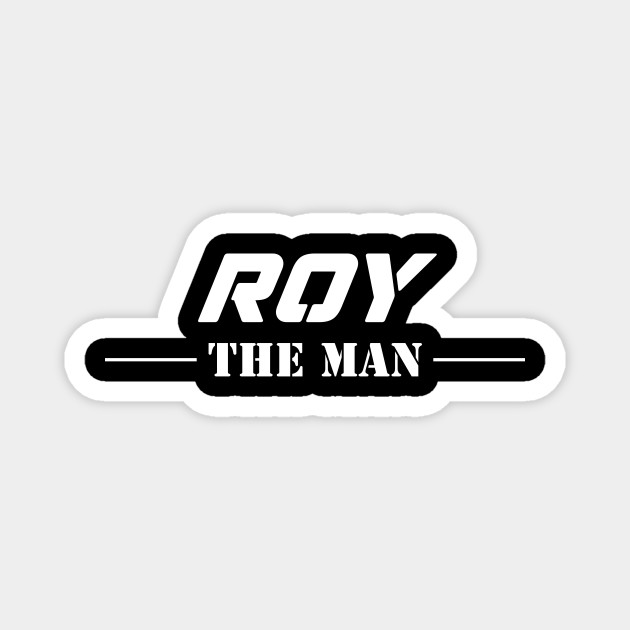 Roy The Man Team Roy Roy Surname Roy The Man Magnet TeePublic roy-the-man-team-roy-roy-surname-roy-the-man-magnet-teepublic