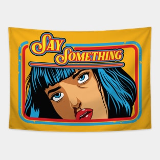 Say Something Tapestry