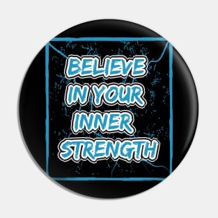 Believe In Your Inner Strength Pin