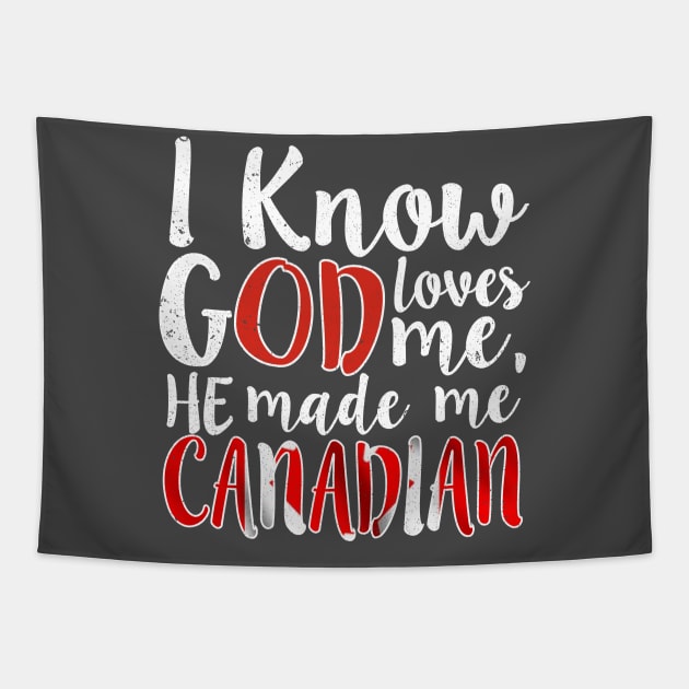 God Loves Me He Made Me Canadian Flag Canada Colors T-Shirt T-Shirt Tapestry by Memes4Days