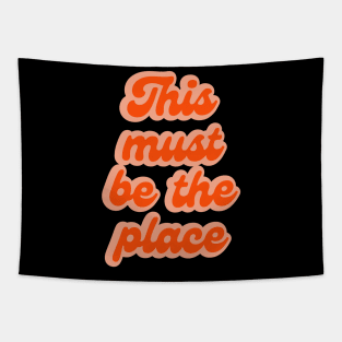This must be the place Tapestry