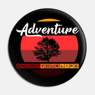 Adventure Enjoy your life Pin