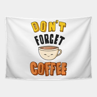 Don´t forget coffee Tapestry