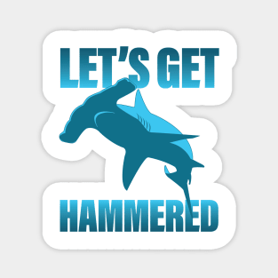 Let's Get Hammered - Hammerhead Shark Magnet