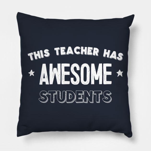 This Teacher Has Awesome Students Pillow by DankFutura