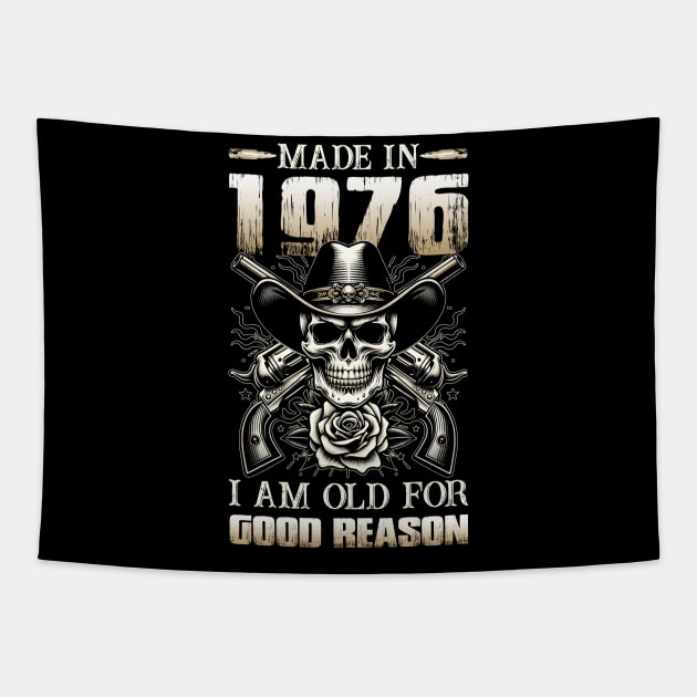 Made In 1976 I'm Old For Good Reason Tapestry by D'porter