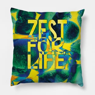 Zest for Life Slogan Pillow