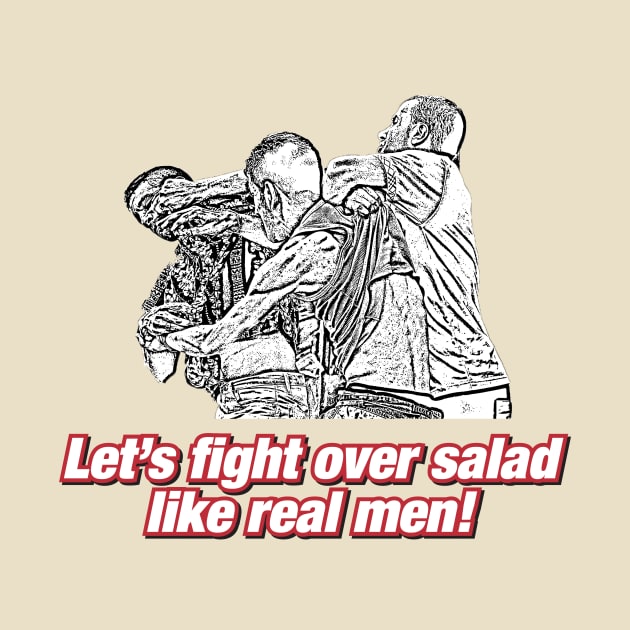 Let's fight over salad like real men! by suranyami