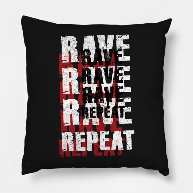 Rave Rave Rave Repeat Pillow by Pushloop