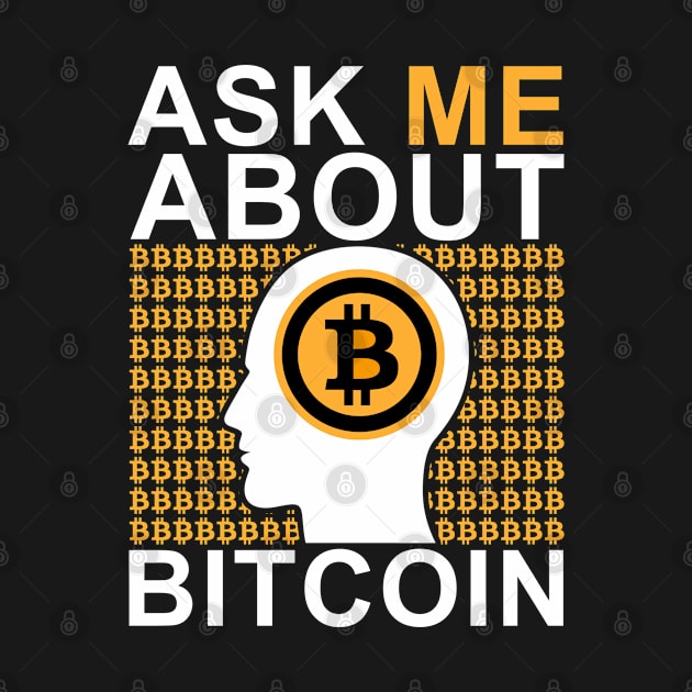 Ask Me About Bitcoin by TeeShirtsOutletStore