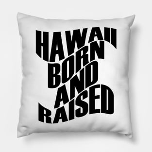 Hawaii Born and Raised Black Ink by Hawaii Nei All Day Pillow