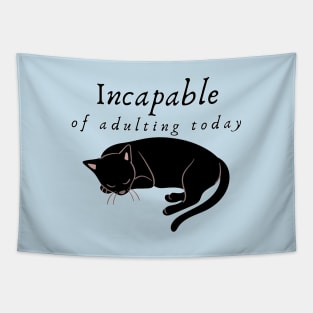 Incapable of Adulting Today - Lazy cat design v6 Tapestry