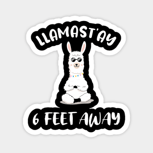 llamast'ay feet away: Humour Quote stay 6,six llama stay Magnet