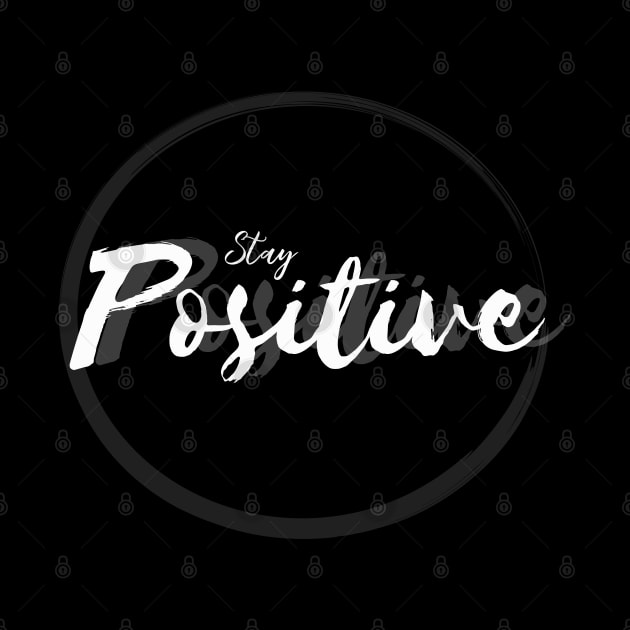 Stay Positive by Heartfeltarts