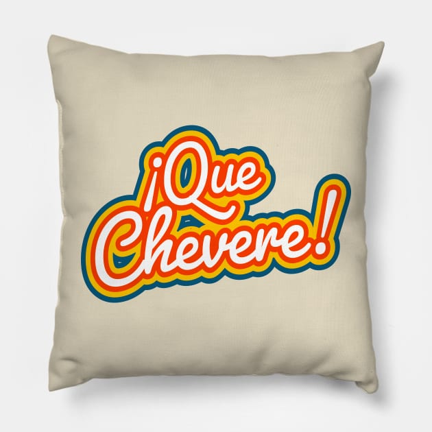 ¡Que Chevere! Pillow by verde
