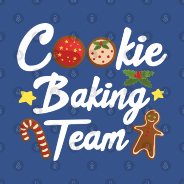 Disover Cookie Baking Team Funny Christmas Holidays Matching Costume - Christmas Baking Team - T-Shirt