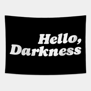 "HELLO, DARKNESS" Vintage white Tapestry