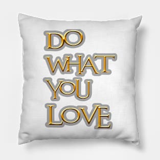 Do what you love Pillow