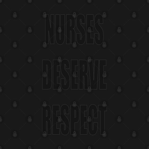 Nurses Deserve Respect Fair Pay for Medical Workers by PlanetMonkey