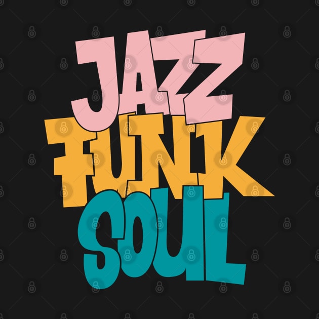 Jazz - Funk - Soul - Awesome 80s Typography Design by Boogosh