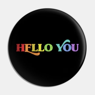 HELLO YOU //// Retro Faded Style Typographic Design Pin