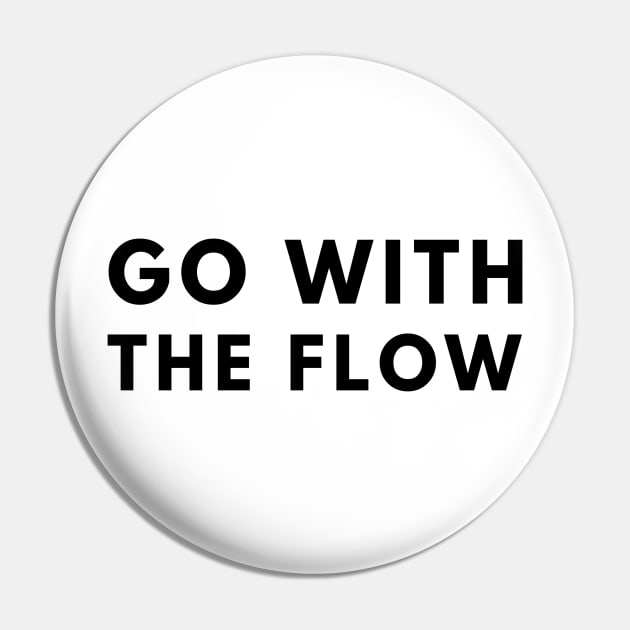 Go With The Flow Pin by officialdesign