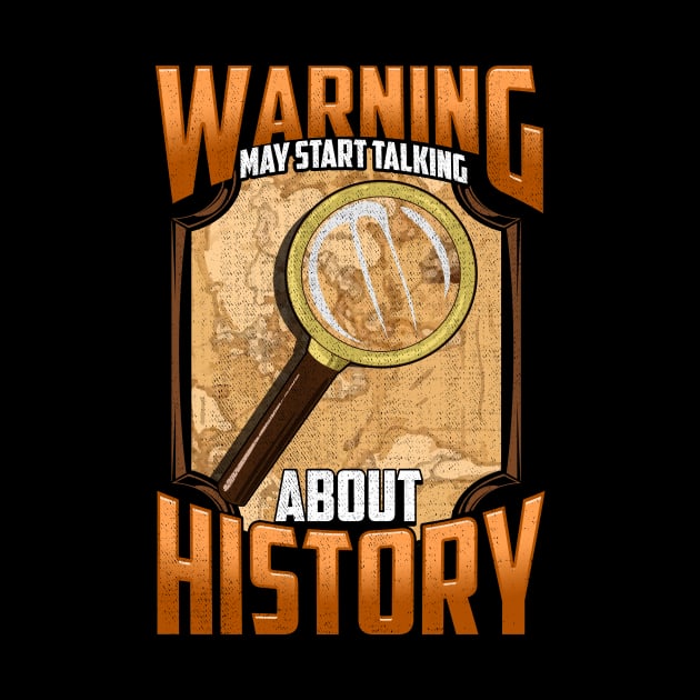 Warning: May Start Talking About History Historian by theperfectpresents