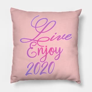 Live Enjoy Today Positive Pillow