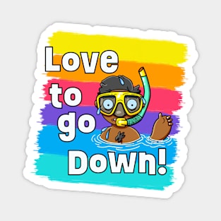 Love to go Down! Magnet