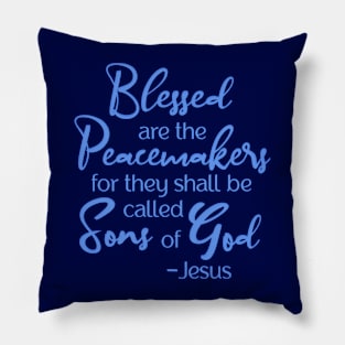 Blessed are the Peacemakers, Beatitude, Jesus Quote Pillow