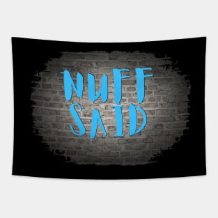 NUFF SAID Tapestry