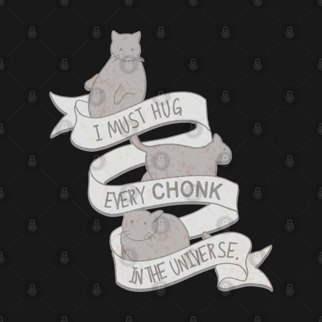 Hug Every Chonk by CCDesign