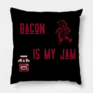 BACON IS MY JAM Pillow