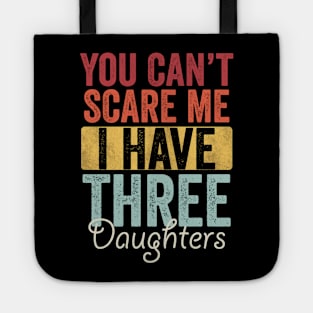 You can't scare me I have three daughters Tote